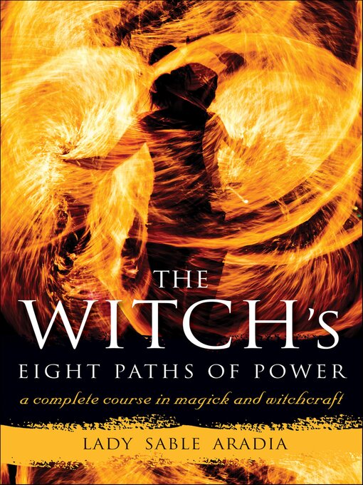 Title details for The Witch's Eight Paths of Power by Lady Sable Aradia - Available